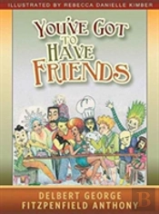 You'Ve Got To Have Friends