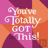 You'Ve Totally Got This