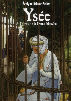 Bertrand.pt - Ysée T.3 ; Le Pas De La Dame Blanche