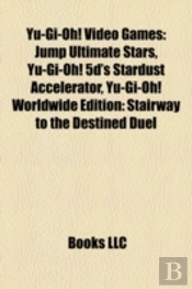 Yu-Gi-Oh! Video Games: Jump Ultimate Stars, Yu-Gi-Oh! 5d'S Stardust Accelerator, Yu-Gi-Oh! Worldwide Edition: Stairway To The Destined Duel