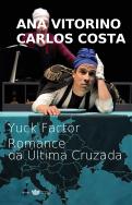 Yuck Factor + Romance da Última Cruzada