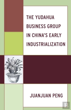 Bertrand.pt - Yudahua Business Group In China'S Early Industrialization