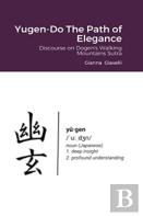 Yugen-Do The Path Of Elegance
