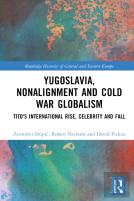 Yugoslavia, Nonalignment And Cold War Globalism