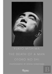 Yukio Mishima: The Death Of A Man