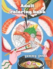Yummy Food  Adult Coloring Book
