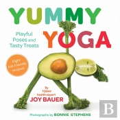 Yummy Yoga: Playful Poses And Tasty Treats