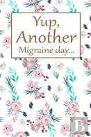 Yup, Another Migraine Day