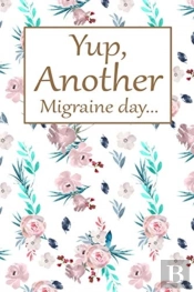 Yup, Another Migraine Day
