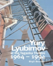 Yuri Lyubimov: Thirty Years At The Taganka Theatre