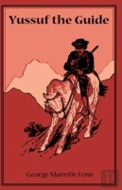 Yussuf The Guide Or The Mountain Bandits