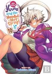 Yuuna And The Haunted Hot Springs Vol. 10