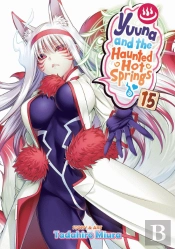 Yuuna And The Haunted Hot Springs Vol. 15