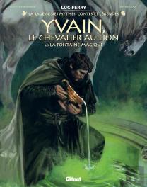 Yvain, Le Chevalier Au Lion Tome 1 : La Fontaine Magique