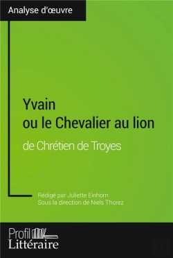 Bertrand.pt - Yvain Ou Le Chevalier Au Lion De Chretien De Troyes (Analyse Approfondie) - Approfondissez Votre Lec