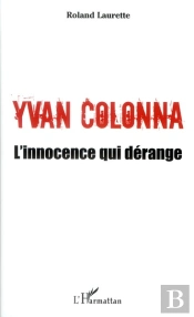 Yvan Colonna ; L'Innocence Qui Dérange