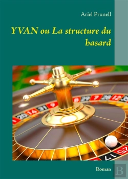 Bertrand.pt - Yvan Ou La Structure Du Hasard ; Roman
