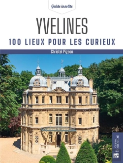 Bertrand.pt - Yvelines : 100 Lieux Pour Les Curieux