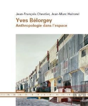 Yves Belorgey ; Anthropologie Dans L'Espace