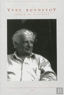 Bertrand.pt - Yves Bonnefoy : Poésie Et Dialogue