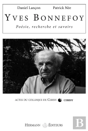 Yves Bonnefoy ; Poésies, Recherche Et Savoirs