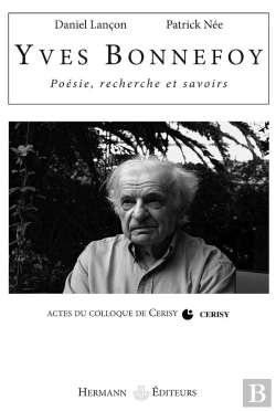 Bertrand.pt - Yves Bonnefoy ; Poésies, Recherche Et Savoirs