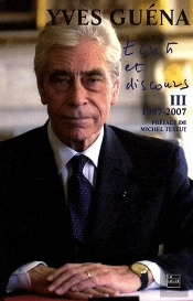 Yves Guena ; Écrits Et Discours (1997-2007)