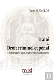 Yves Jeanclos, Traite De Droit Criminel Et Penal - Dimension Historique, Contemporaine, Europeenne