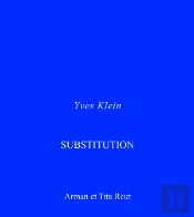 Yves Klein ; Substitution