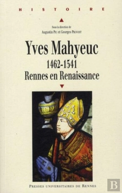 Bertrand.pt - Yves Mahyeuc 1462-1541 ; Rennes En Renaissance
