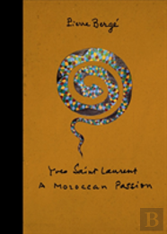 Yves Saint Laurent: A Moroccan Passion