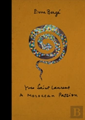 Yves Saint Laurent: A Moroccan Passion