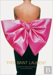 Yves Saint Laurent: Icons Of Fashion Design & Photography
