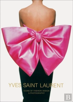 Bertrand.pt - Yves Saint Laurent: Icons Of Fashion Design & Photography