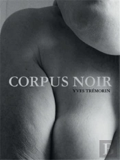 Yves Trémorin : Corpus Noir