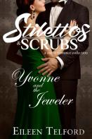 Yvonne And The Jeweler (A Sweet Romance Collection. Stilettos & Scrubs)