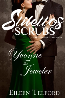 Bertrand.pt - Yvonne And The Jeweler (A Sweet Romance Collection. Stilettos & Scrubs)