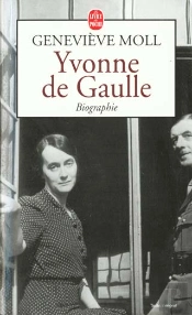 Yvonne De Gaulle ; L'Inattendue