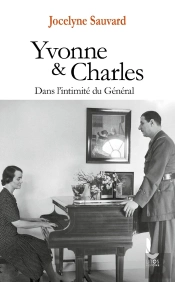 Yvonne Et Charles : Dans L'Intimité Du Général