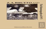 Z A Bhutto & The Historiography Of 1971
