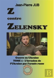 Z Comme Zelensky - L'Invasion Et La Resistance