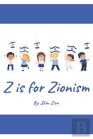 Z Is For Zionism