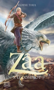 Zâa Tome 3 : Le Complot