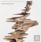 Zachary Eastwood-Bloom: Divine Principles