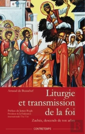 Zachée, Descends De Ton Arbre ; Lettres D'Un Père De Famille À Son Évêque Et À Ses Enfants Sur La Liturgie Et La Transmission De La Foi