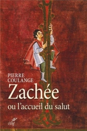 Zachée Ou L'Accueil Du Salut ; De Samson À Jacques, Frères De Jésus