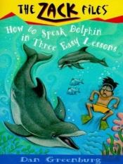 Zack Files 11: How To Speak To Dolphins In Three Easy Lessons