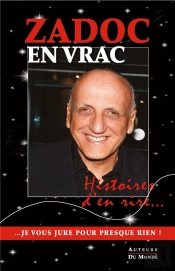 Zadoc En Vrac ; Histoire D'En Rire... Je Vous Jure Pour Presque Rien !