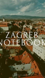 Zagreb Notebook