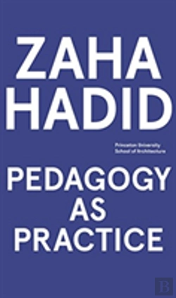 Bertrand.pt - Zaha Hadid - Pedagogy As Practice